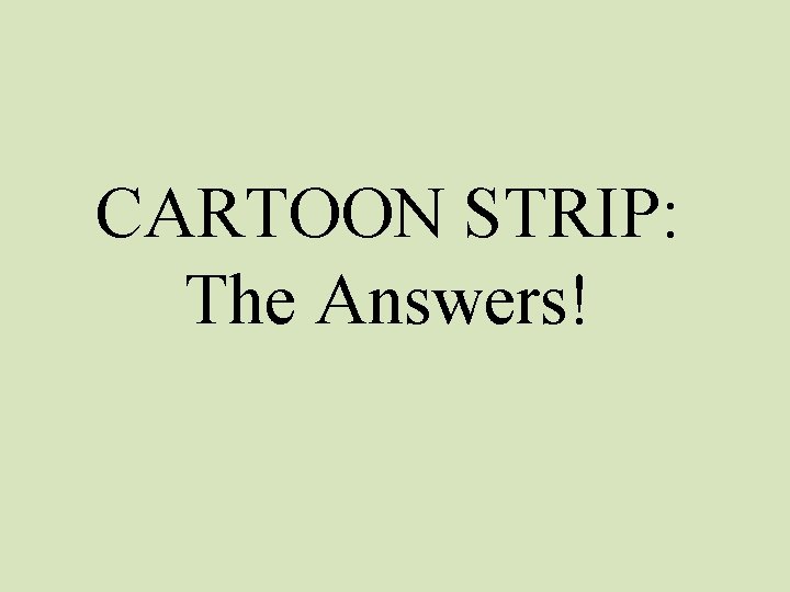 CARTOON STRIP: The Answers! 