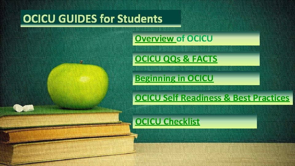 OCICU GUIDES for Students Overview of OCICU QQs & FACTS Beginning in OCICU Self