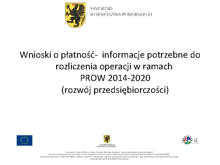 Wnioski o płatność- informacje potrzebne do rozliczenia operacji w ramach PROW 2014 -2020 (rozwój