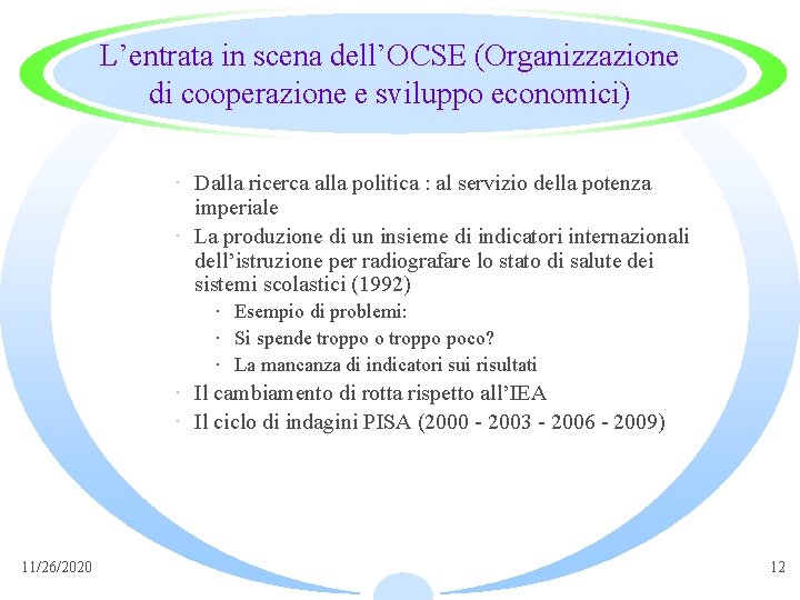 L’entrata in scena dell’OCSE (Organizzazione di cooperazione e sviluppo economici) · Dalla ricerca alla