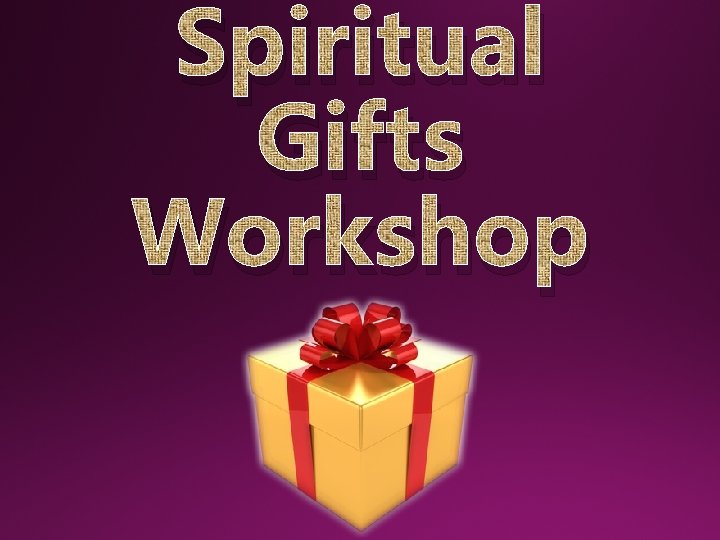 Spiritual Gifts Workshop 