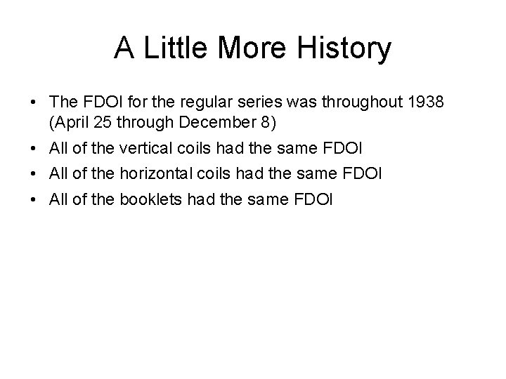 A Little More History • The FDOI for the regular series was throughout 1938