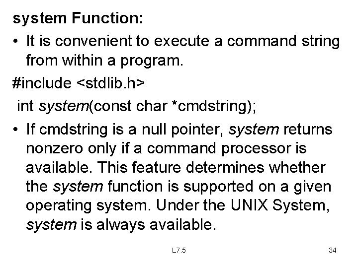 system Function: • It is convenient to execute a command string from within a