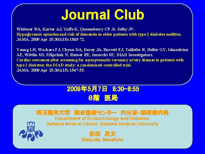 Journal Club Whitmer RA, Karter AJ, Yaffe K, Quesenberry CP Jr, Selby JV. Hypoglycemic