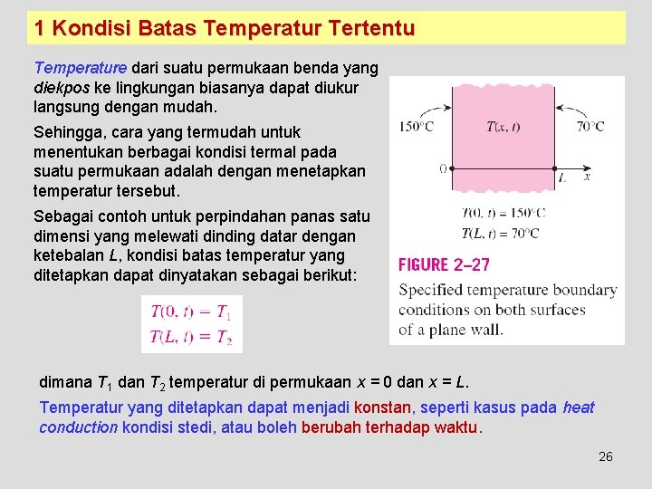 1 Kondisi Batas Temperatur Tertentu Temperature dari suatu permukaan benda yang diekpos ke lingkungan