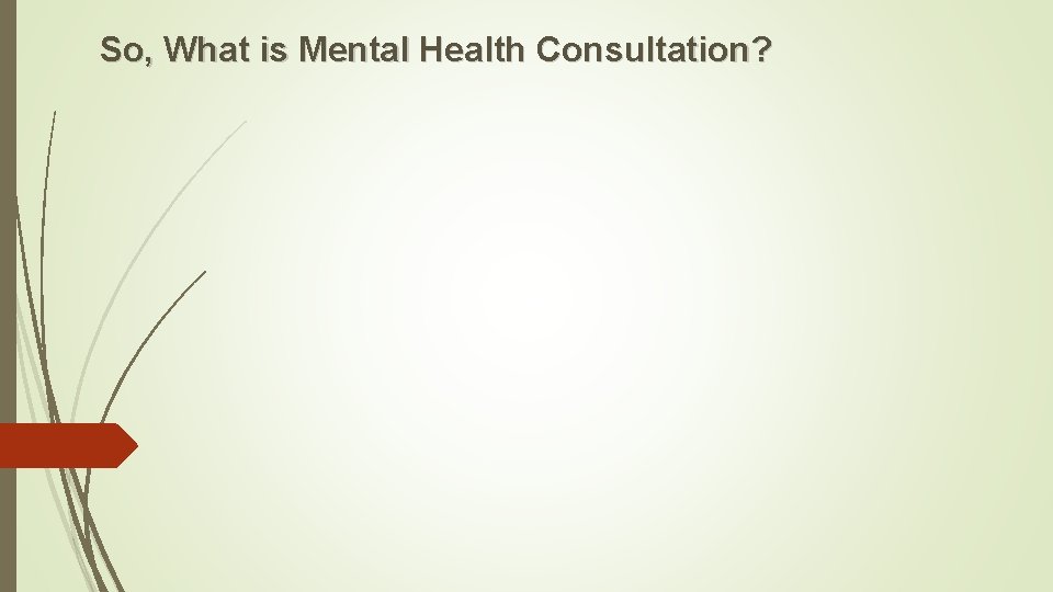 So, What is Mental Health Consultation? 