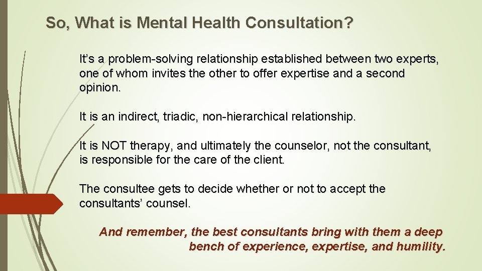 So, What is Mental Health Consultation? It’s a problem-solving relationship established between two experts,