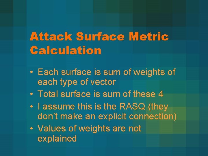 Attack Surface Metric Calculation • Each surface is sum of weights of each type