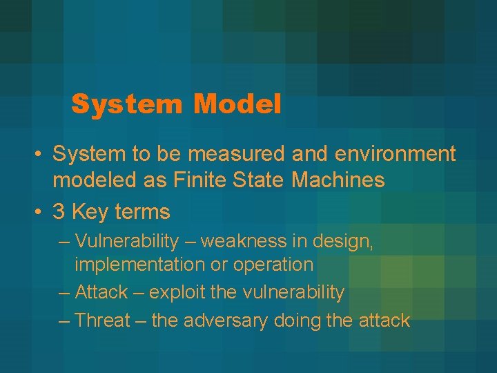 System Model • System to be measured and environment modeled as Finite State Machines