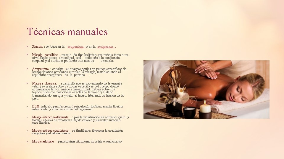 Técnicas manuales • Shiatsu : se basa en la acupuntura o en la acupresión. Técnicas manuales • Shiatsu : se basa en la acupuntura o en la acupresión.