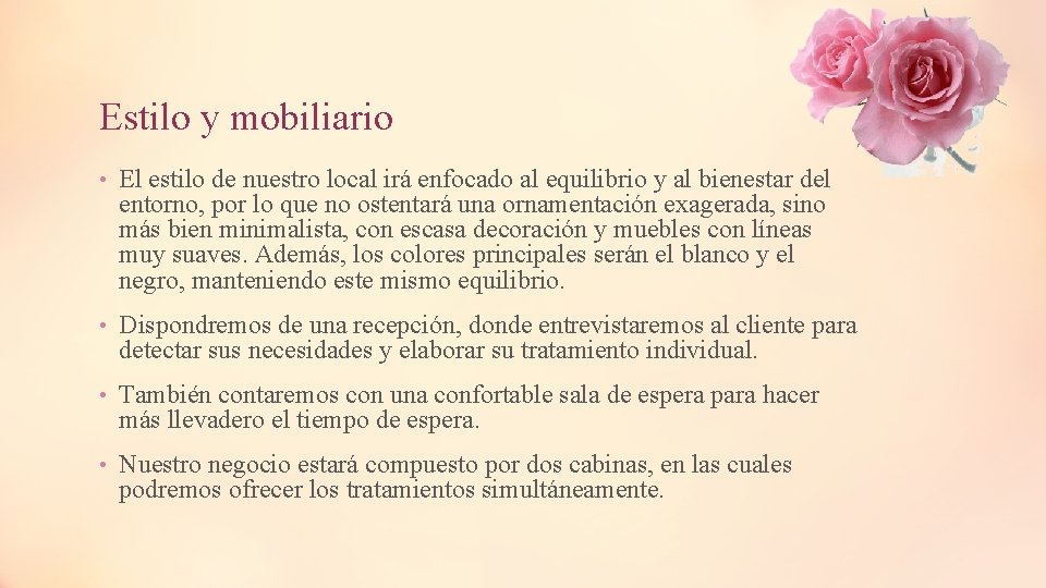 Estilo y mobiliario • El estilo de nuestro local irá enfocado al equilibrio y Estilo y mobiliario • El estilo de nuestro local irá enfocado al equilibrio y