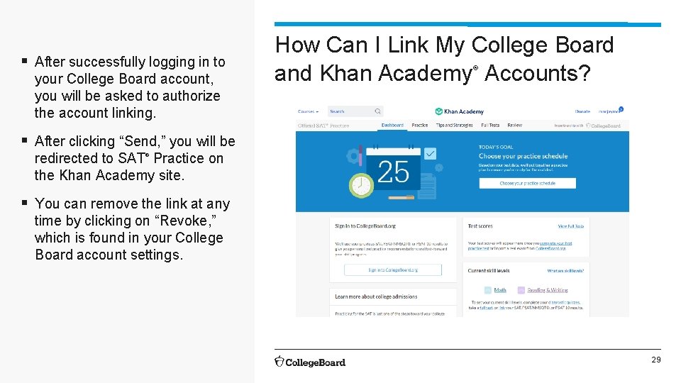 § After successfully logging in to your College Board account, you will be asked