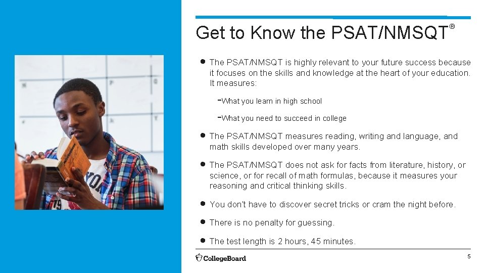Get to Know the PSAT/NMSQT • ® The PSAT/NMSQT is highly relevant to your