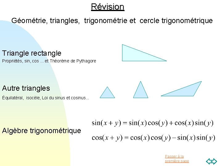 Révision Géométrie, triangles, trigonométrie et cercle trigonométrique Triangle rectangle Propriétés, sin, cos. . . Révision Géométrie, triangles, trigonométrie et cercle trigonométrique Triangle rectangle Propriétés, sin, cos. . .