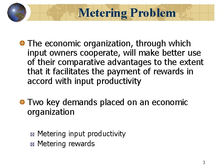 Metering Problem The economic organization, through which input owners cooperate, will make better use