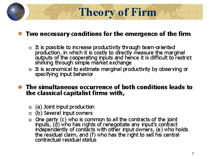 Theory of Firm Two necessary conditions for the emergence of the firm It is