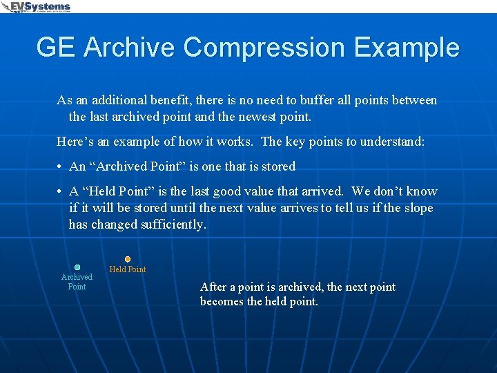 GE Archive Compression Example As an additional benefit, there is no need to buffer