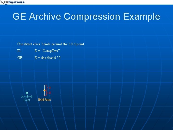 GE Archive Compression Example Construct error bands around the held point. PI: E =