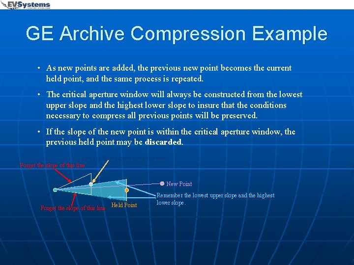 GE Archive Compression Example • As new points are added, the previous new point