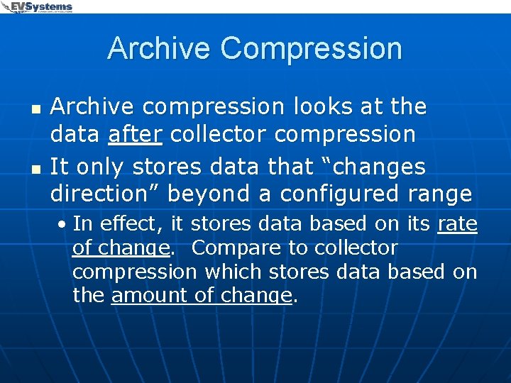 Archive Compression n n Archive compression looks at the data after collector compression It