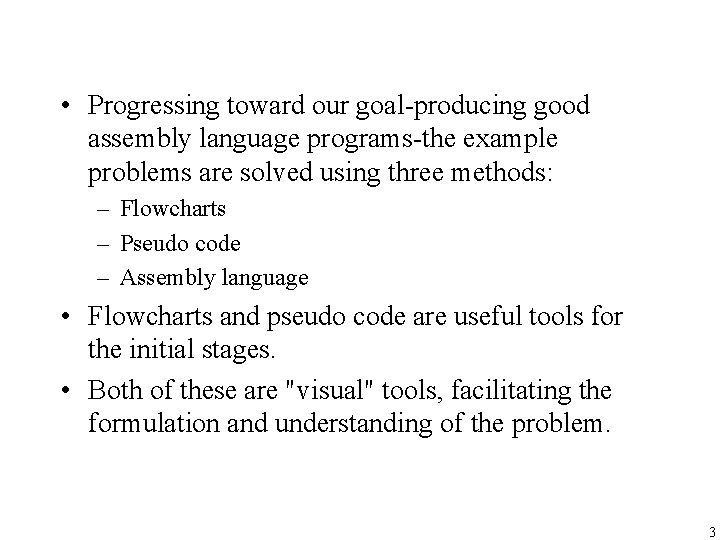  • Progressing toward our goal-producing good assembly language programs-the example problems are solved