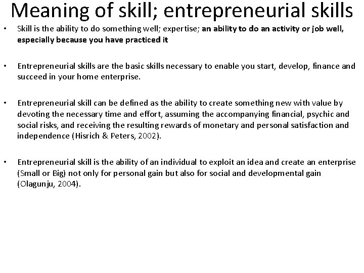  • Meaning of skill; entrepreneurial skills Skill is the ability to do something