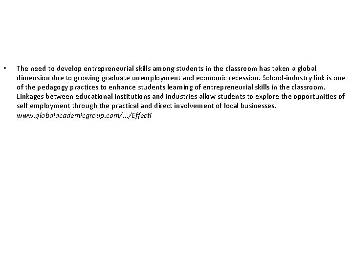  • The need to develop entrepreneurial skills among students in the classroom has