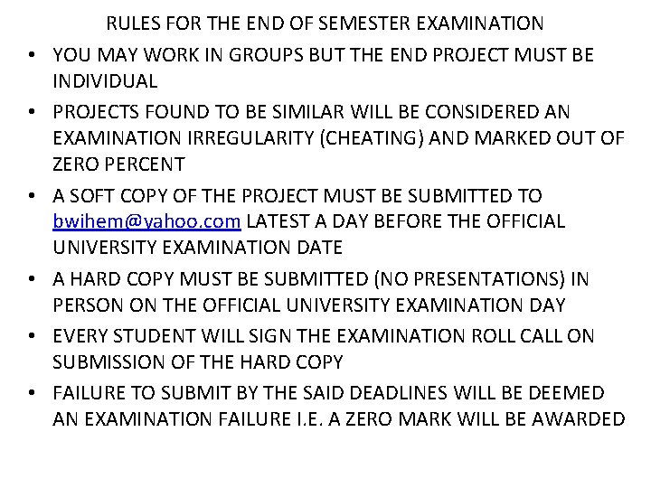  • • • RULES FOR THE END OF SEMESTER EXAMINATION YOU MAY WORK