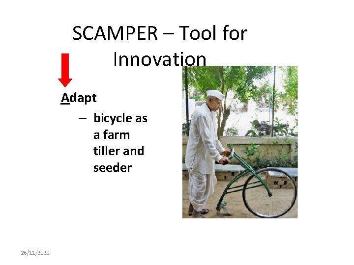 SCAMPER – Tool for Innovation Adapt – bicycle as a farm tiller and seeder