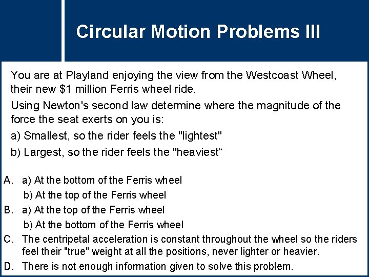 Circular Question. Motion Title Problems III You are at Playland enjoying the view from