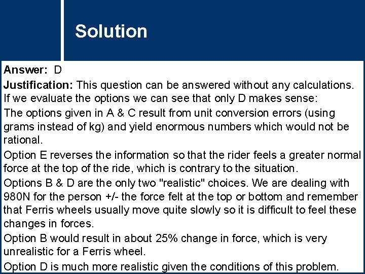 Solution Question Title Answer: D Justification: This question can be answered without any calculations.