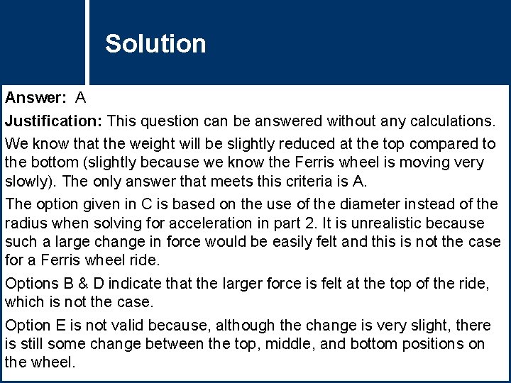 Solution Question Title Answer: A Justification: This question can be answered without any calculations.