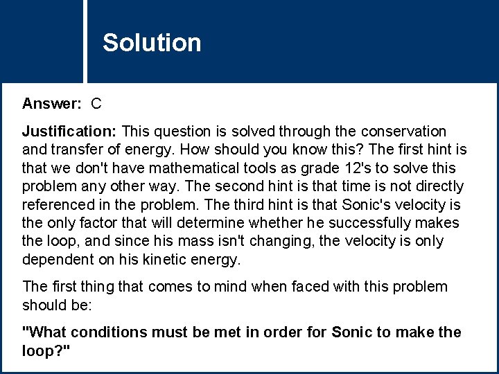 Solution Question Title Answer: C Justification: This question is solved through the conservation and