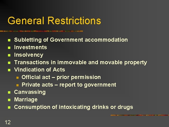 General Restrictions n n n n 12 Subletting of Government accommodation Investments Insolvency Transactions