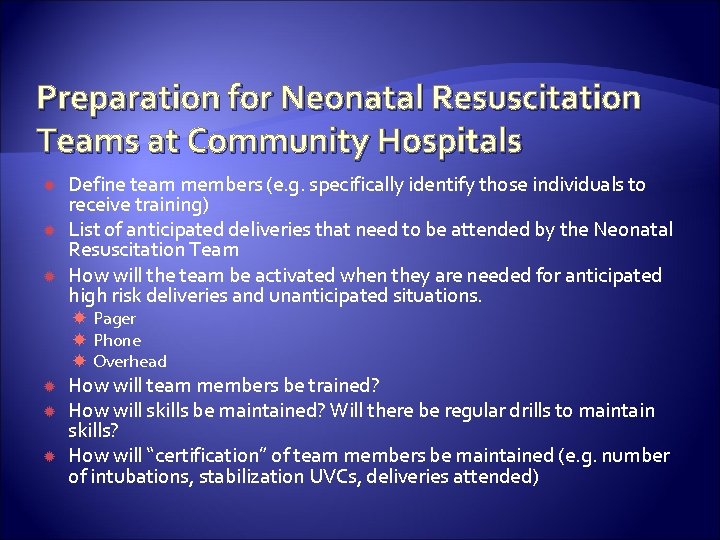 Preparation for Neonatal Resuscitation Teams at Community Hospitals Define team members (e. g. specifically
