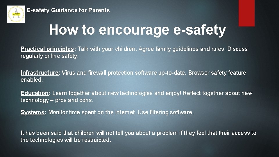 E-safety Guidance for Parents How to encourage e-safety Practical principles: Talk with your children.