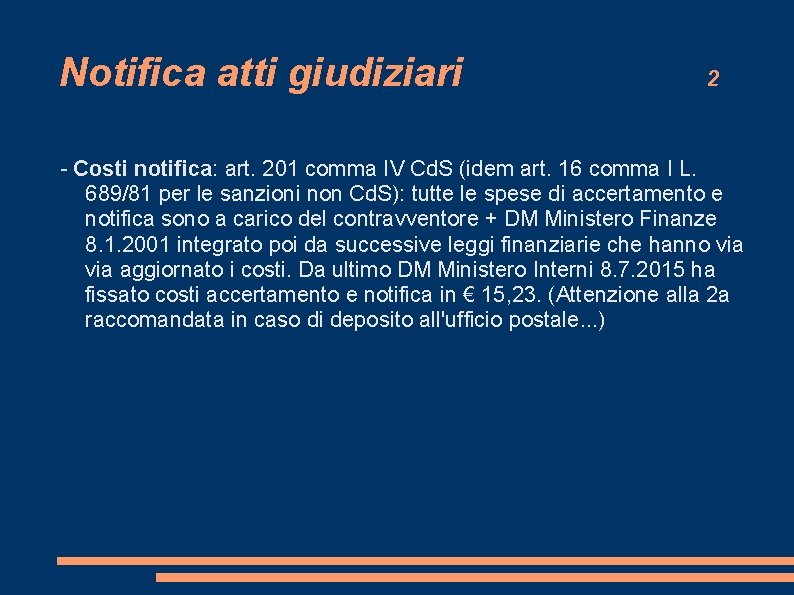 Notifica atti giudiziari 2 - Costi notifica: art. 201 comma IV Cd. S (idem Notifica atti giudiziari 2 - Costi notifica: art. 201 comma IV Cd. S (idem