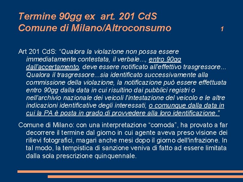 Termine 90 gg ex art. 201 Cd. S Comune di Milano/Altroconsumo 1 Art 201 Termine 90 gg ex art. 201 Cd. S Comune di Milano/Altroconsumo 1 Art 201