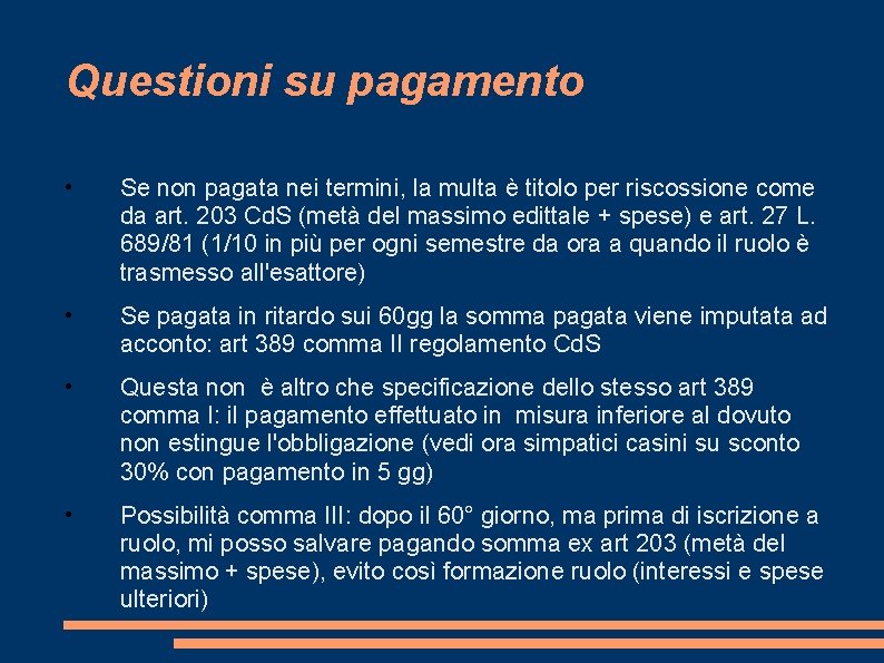 Questioni su pagamento • Se non pagata nei termini, la multa è titolo per Questioni su pagamento • Se non pagata nei termini, la multa è titolo per