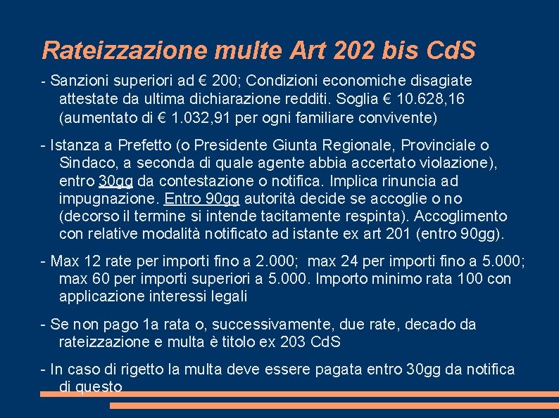 Rateizzazione multe Art 202 bis Cd. S - Sanzioni superiori ad € 200; Condizioni Rateizzazione multe Art 202 bis Cd. S - Sanzioni superiori ad € 200; Condizioni