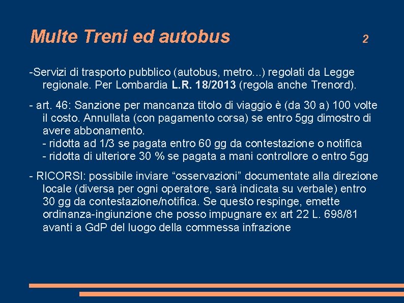 Multe Treni ed autobus 2 -Servizi di trasporto pubblico (autobus, metro. . . ) Multe Treni ed autobus 2 -Servizi di trasporto pubblico (autobus, metro. . . )