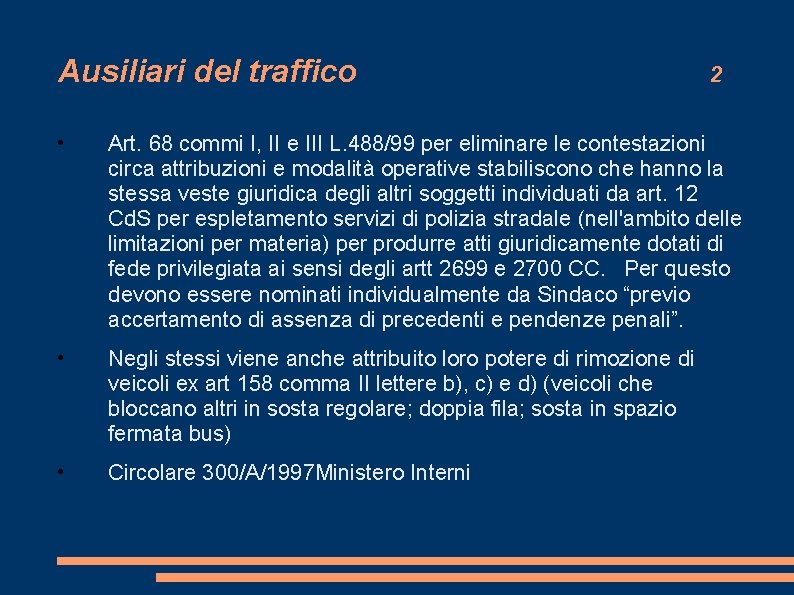 Ausiliari del traffico 2 • Art. 68 commi I, II e III L. 488/99 Ausiliari del traffico 2 • Art. 68 commi I, II e III L. 488/99