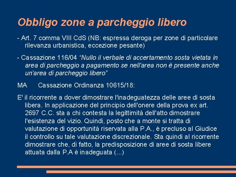 Obbligo zone a parcheggio libero - Art. 7 comma VIII Cd. S (NB: espressa Obbligo zone a parcheggio libero - Art. 7 comma VIII Cd. S (NB: espressa