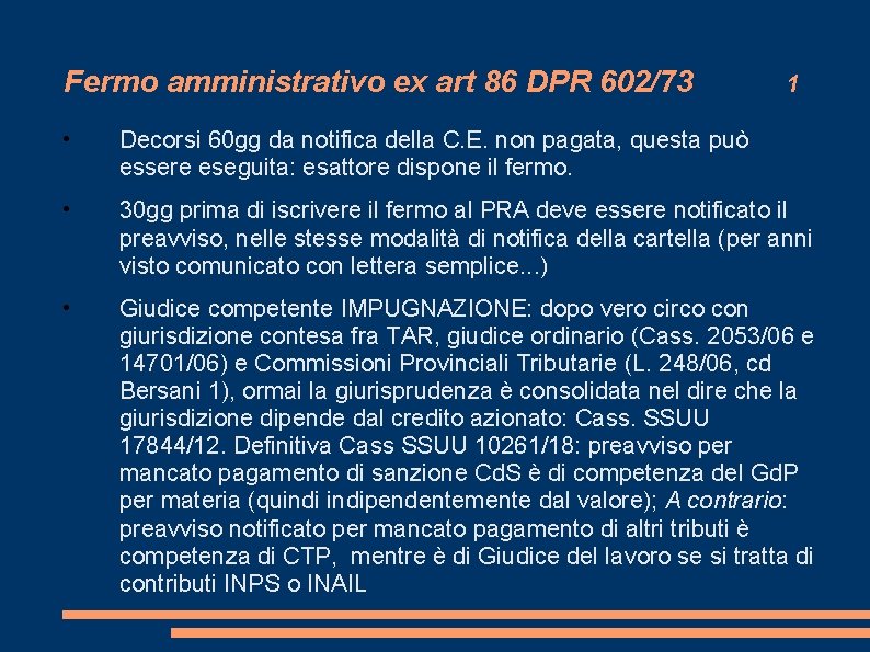 Fermo amministrativo ex art 86 DPR 602/73 1 • Decorsi 60 gg da notifica Fermo amministrativo ex art 86 DPR 602/73 1 • Decorsi 60 gg da notifica