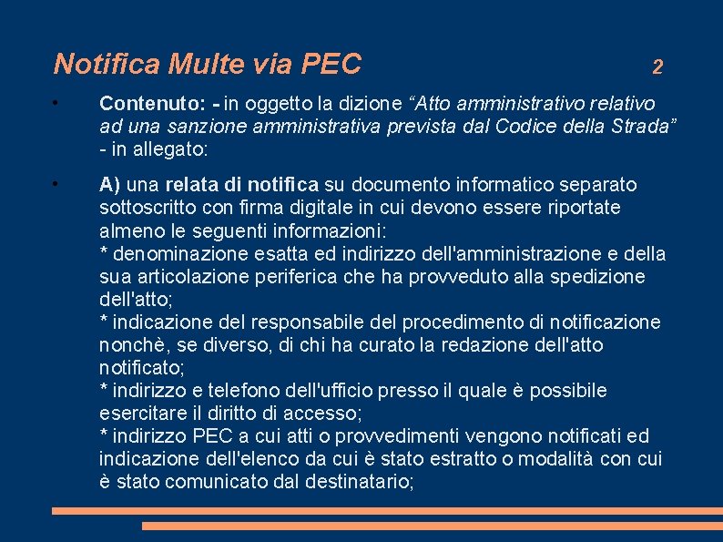 Notifica Multe via PEC 2 • Contenuto: - in oggetto la dizione “Atto amministrativo Notifica Multe via PEC 2 • Contenuto: - in oggetto la dizione “Atto amministrativo