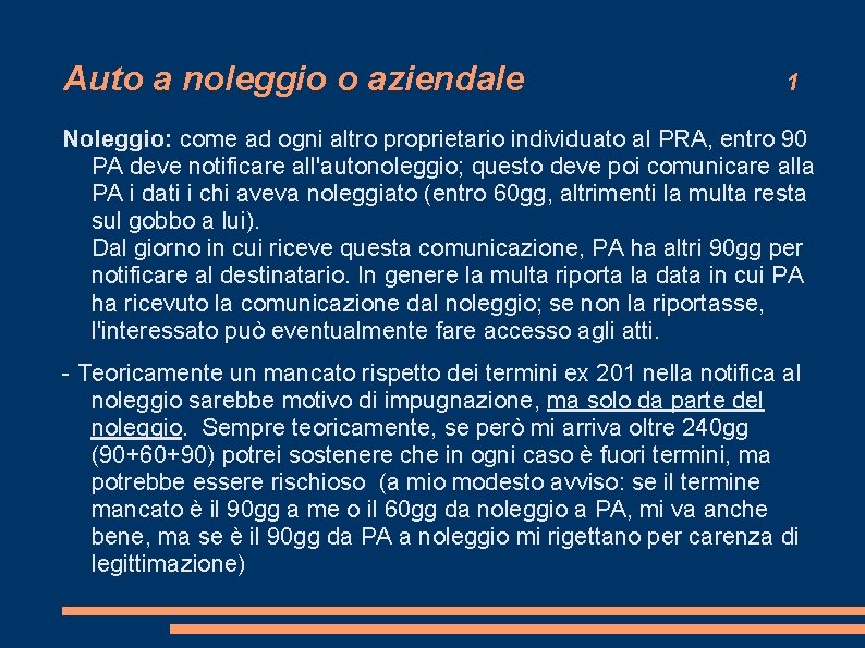 Auto a noleggio o aziendale 1 Noleggio: come ad ogni altro proprietario individuato al Auto a noleggio o aziendale 1 Noleggio: come ad ogni altro proprietario individuato al