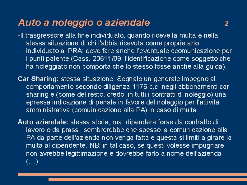 Auto a noleggio o aziendale 2 -Il trasgressore alla fine individuato, quando riceve la Auto a noleggio o aziendale 2 -Il trasgressore alla fine individuato, quando riceve la