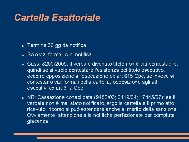 Cartella Esattoriale Termine 30 gg da notifica Solo vizi formali o di notifica Cass. Cartella Esattoriale Termine 30 gg da notifica Solo vizi formali o di notifica Cass.