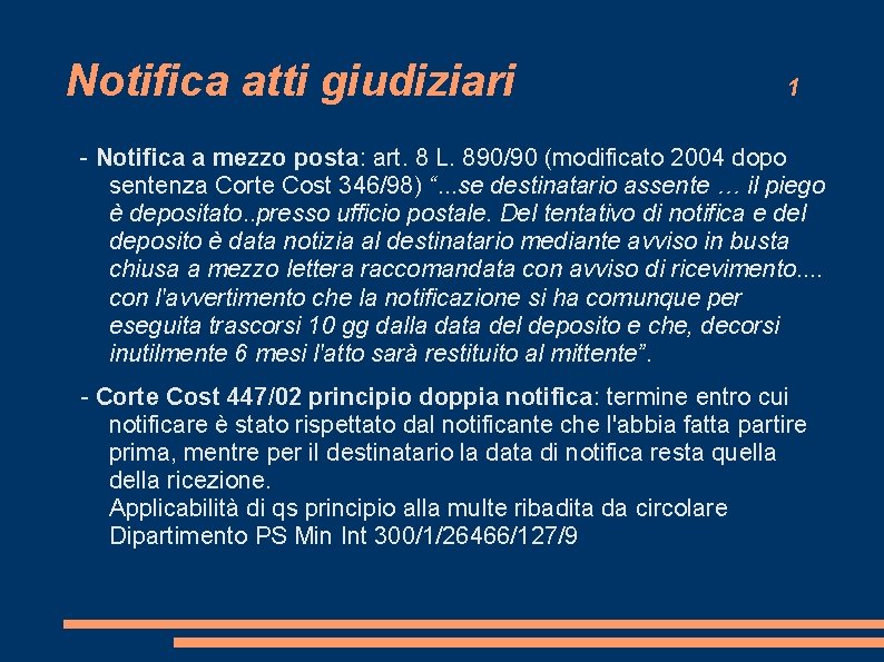 Notifica atti giudiziari 1 - Notifica a mezzo posta: art. 8 L. 890/90 (modificato Notifica atti giudiziari 1 - Notifica a mezzo posta: art. 8 L. 890/90 (modificato