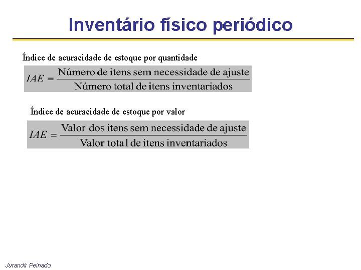 Inventário físico periódico Índice de acuracidade de estoque por quantidade Índice de acuracidade de Inventário físico periódico Índice de acuracidade de estoque por quantidade Índice de acuracidade de